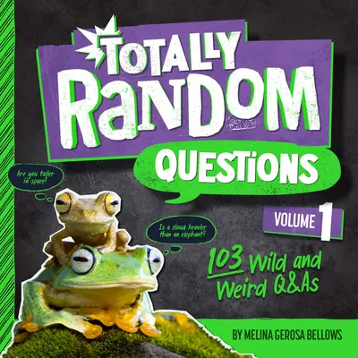 Totally Random Questions Volume 1: 101 dzikich i dziwnych pytań i odpowiedzi - Totally Random Questions Volume 1: 101 Wild and Weird Q&as