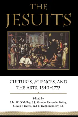 Jezuici: Kultury, nauki i sztuka, 1540-1773 - The Jesuits: Cultures, Sciences, and the Arts, 1540-1773