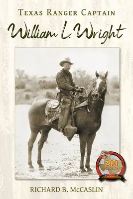 Kapitan Strażników Teksasu William L. Wright - Texas Ranger Captain William L. Wright