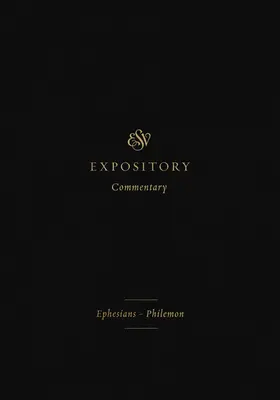 Komentarz ESV (tom 11): Efezjan - Filemon - ESV Expository Commentary (Volume 11): Ephesians-Philemon