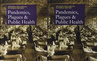 Definiowanie dokumentów w historii świata: Plagi, pandemie i zdrowie publiczne: Zakup w wersji drukowanej obejmuje bezpłatny dostęp online - Defining Documents in World History: Plagues, Pandemics, and Public Health: Print Purchase Includes Free Online Access