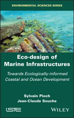 Ekoprojektowanie infrastruktury morskiej: W kierunku rozwoju wybrzeży i oceanów opartego na podstawach ekologicznych - Eco-Design of Marine Infrastructures: Towards Ecologically-Informed Coastal and Ocean Development