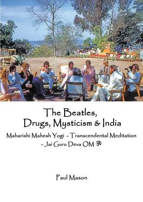 Beatlesi, narkotyki, mistycyzm i Indie: Maharishi Mahesh Yogi - Medytacja Transcendentalna - Jai Guru Deva OM - The Beatles, Drugs, Mysticism & India: Maharishi Mahesh Yogi - Transcendental Meditation - Jai Guru Deva OM