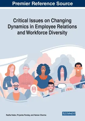 Krytyczne kwestie dotyczące zmieniającej się dynamiki w relacjach pracowniczych i różnorodności siły roboczej - Critical Issues on Changing Dynamics in Employee Relations and Workforce Diversity