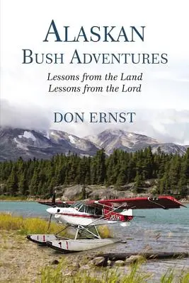 Alaskan Bush Adventures: Lekcje z ziemi Lekcje od Pana - Alaskan Bush Adventures: Lessons from the Land Lessons from the Lord