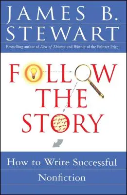 Podążaj za historią: Jak pisać udaną literaturę faktu - Follow the Story: How to Write Successful Nonfiction