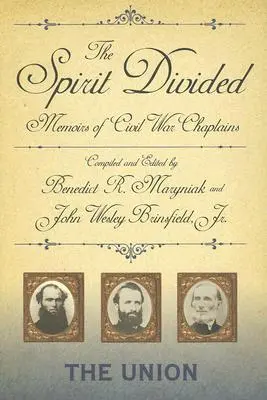 The Spirit Divided: Wspomnienia kapelanów wojny secesyjnej - Unia - The Spirit Divided: Memoirs of Civil War Chaplains-The Union