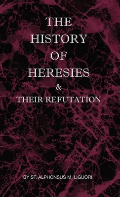 Historia herezji i ich obalanie - The History of Heresies and Their Refutation