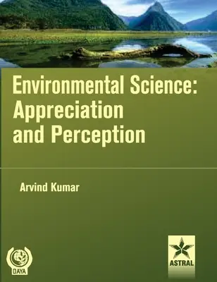 Nauka o środowisku: Docenianie i postrzeganie - Environmental Science: Appreciation and Perception