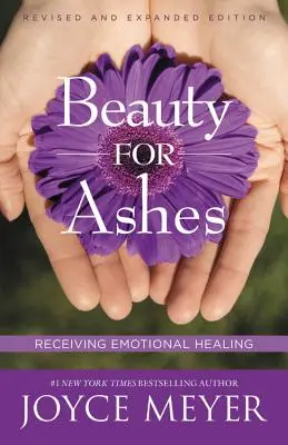 Piękno za popiół: Uzdrawianie emocjonalne - Beauty for Ashes: Receiving Emotional Healing