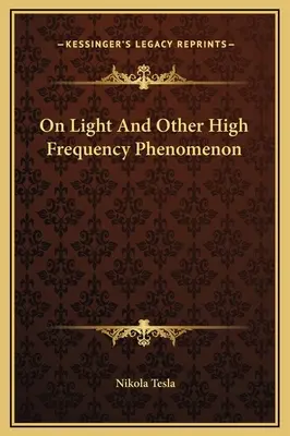 O świetle i innych zjawiskach o wysokiej częstotliwości - On Light And Other High Frequency Phenomenon