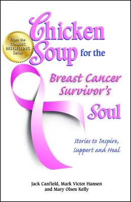 Chicken Soup for the Breast Cancer Survivor's Soul: Historie, które inspirują, wspierają i leczą - Chicken Soup for the Breast Cancer Survivor's Soul: Stories to Inspire, Support and Heal