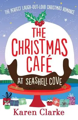 Świąteczna kawiarnia w Seashell Cove: Idealny, głośny świąteczny romans - The Christmas Cafe at Seashell Cove: The perfect laugh out loud Christmas romance