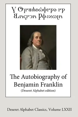 Autobiografia Benjamina Franklina (wydanie Deseret Alphabet) - The Autobiography of Benjamin Franklin (Deseret Alphabet edition)