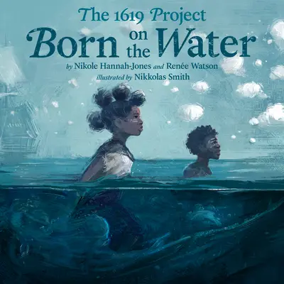 Projekt 1619: Born on the Water - The 1619 Project: Born on the Water