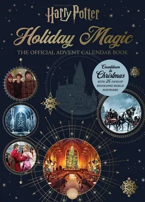 Harry Potter: Magia świąt: oficjalny kalendarz adwentowy - Harry Potter: Holiday Magic: The Official Advent Calendar