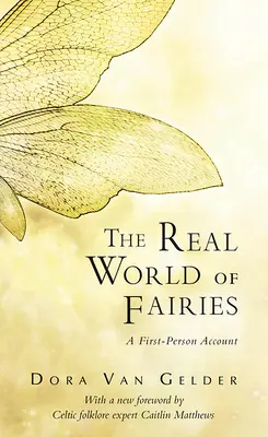 Prawdziwy świat wróżek: Relacja z pierwszej osoby - The Real World of Fairies: A First-Person Account