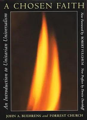 Wybrana wiara: Wprowadzenie do uniwersalizmu unitariańskiego - A Chosen Faith: An Introduction to Unitarian Universalism