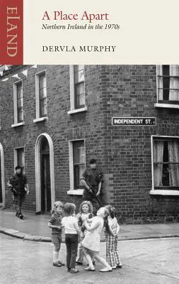 A Place Apart: Irlandia Północna w latach siedemdziesiątych - A Place Apart: Northern Ireland in the 1970s