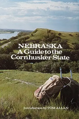 Nebraska: Przewodnik po stanie Cornhusker - Nebraska: A Guide to the Cornhusker State