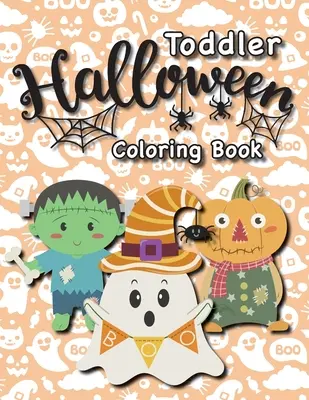 Kolorowanka na Halloween dla maluchów: (Wiek 1-3, 2-4) Duchy, dynie i nie tylko! - Toddler Halloween Coloring Book: (Ages 1-3, 2-4) Ghosts, Pumpkins, and More!