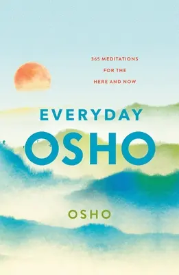 Everyday Osho: 365 medytacji dla tu i teraz - Everyday Osho: 365 Meditations for the Here and Now