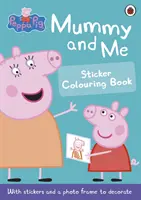 Świnka Peppa: Mama i ja - kolorowanka z naklejkami - Peppa Pig: Mummy and Me Sticker Colouring Book