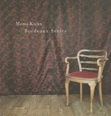 Mona Kuhn: Seria Bordeaux - Mona Kuhn: Bordeaux Series