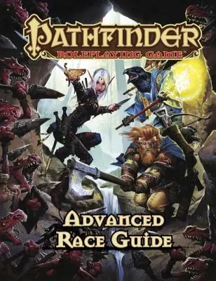 Pathfinder Roleplaying Game: Zaawansowany przewodnik po rasach - Pathfinder Roleplaying Game: Advanced Race Guide