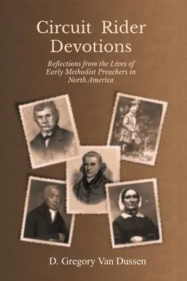 Nabożeństwa Jeźdźca Obwodu: Refleksje z życia wczesnych kaznodziejów metodystycznych w Ameryce Północnej - Circuit Rider Devotions: Reflections from the Lives of Early Methodist Preachers in North America