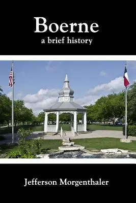 Boerne: Krótka historia - Boerne: A Brief History