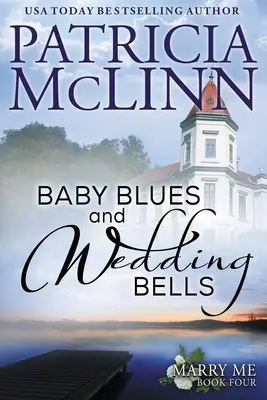 Baby Blues and Wedding Bells (Seria Marry Me, Księga 4) - Baby Blues and Wedding Bells (Marry Me series, Book 4)