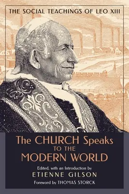 Kościół przemawia do współczesnego świata: Nauczanie społeczne Leona XIII - The Church Speaks to the Modern World: The Social Teachings of Leo XIII