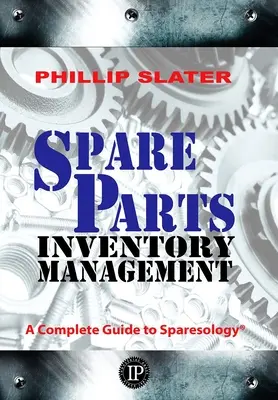 Zarządzanie zapasami części zamiennych: Kompletny przewodnik po zapasach - Spare Parts Inventory Management: A Complete Guide to Sparesology