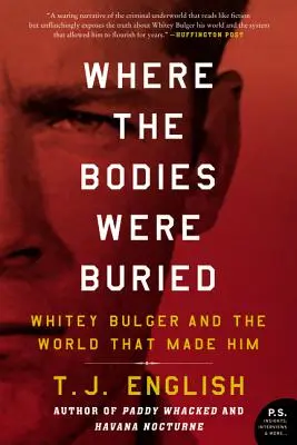 Gdzie pogrzebano ciała: Whitey Bulger i świat, który go stworzył - Where the Bodies Were Buried: Whitey Bulger and the World That Made Him