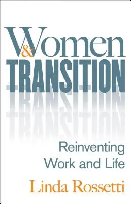 Kobiety i transformacja: Odkrywanie pracy i życia na nowo - Women and Transition: Reinventing Work and Life