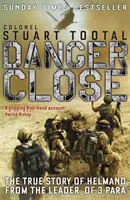 Danger Close - Prawdziwa historia z Helmand od lidera 3 PARA - Danger Close - The True Story of Helmand from the Leader of 3 PARA