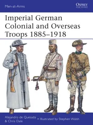 Cesarskie niemieckie wojska kolonialne i zamorskie 1885-1918 - Imperial German Colonial and Overseas Troops 1885-1918