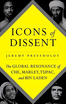 Ikony sprzeciwu: Globalny rezonans Che, Marleya, Tupaca i Bin Ladena - Icons of Dissent: The Global Resonance of Che, Marley, Tupac and Bin Laden