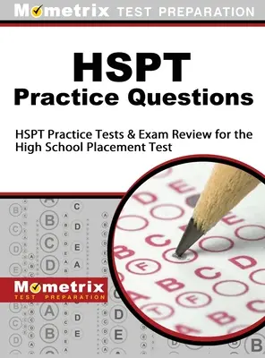 Pytania praktyczne HSPT: Testy praktyczne HSPT i przegląd egzaminów do testu kwalifikacyjnego do szkoły średniej - HSPT Practice Questions: HSPT Practice Tests & Exam Review for the High School Placement Test