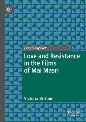 Miłość i opór w filmach Mai Masri - Love and Resistance in the Films of Mai Masri