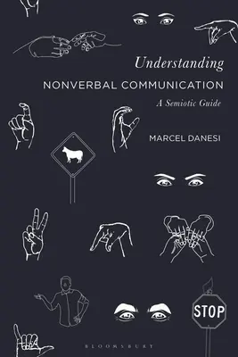 Zrozumieć komunikację niewerbalną: Przewodnik semiotyczny - Understanding Nonverbal Communication: A Semiotic Guide