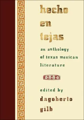 Hecho En Tejas: Antologia literatury meksykańskiej z Teksasu - Hecho En Tejas: An Anthology of Texas Mexican Literature