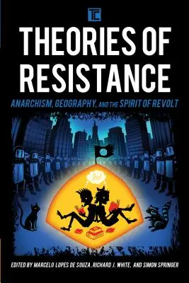 Teorie oporu: Anarchizm, geografia i duch rewolty - Theories of Resistance: Anarchism, Geography, and the Spirit of Revolt