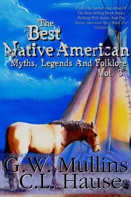 Najlepsze mity, legendy i folklor rdzennych Amerykanów Vol.3 - The Best Native American Myths, Legends, and Folklore Vol.3