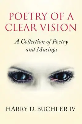 Poezja jasnej wizji: Zbiór poezji i przemyśleń - Poetry of a Clear Vision: A Collection of Poetry and Musings