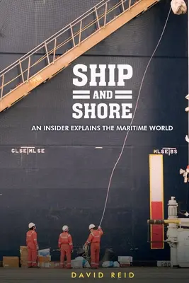 Statek i brzeg: Wtajemniczony wyjaśnia świat morski - Ship and Shore: An Insider Explains the Maritime World