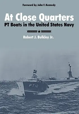 Z bliska: PT Boats w Marynarce Wojennej Stanów Zjednoczonych - At Close Quarters: PT Boats in the United States Navy