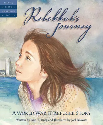Rebekkah's Journey: Historia uchodźczyni z czasów II wojny światowej - Rebekkah's Journey: A World War II Refugee Story