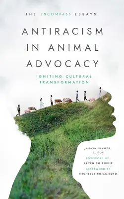 Antyrasizm w działaniach na rzecz zwierząt: Zapalanie transformacji kulturowej - Antiracism in Animal Advocacy: Igniting Cultural Transformation